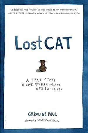 Lost Cat: A True Story of Love, Desperation, and GPS Technology