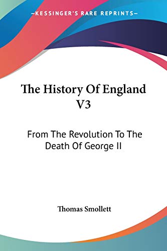 The History Of England V3: From The Revolution To The Death Of George II