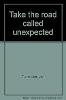 Take the road called unexpected 1563091992 Book Cover