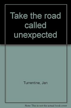 Hardcover Take the Road Called Unexpected Book