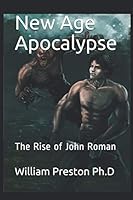 New Age Apocalypse : The Rise of John Roman 1735644803 Book Cover