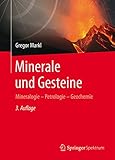 Minerale und Gesteine: Mineralogie – Petrologie – Geochemie