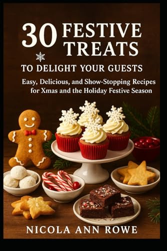 30 Festive Treats to Delight Your Guests: Easy, Delicious, and