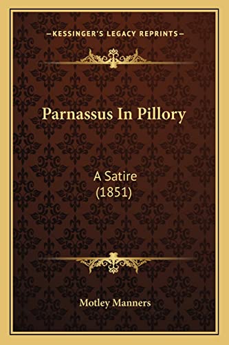 Parnassus In Pillory: A Satire (1851)