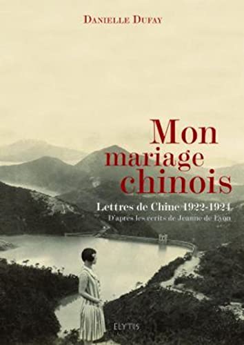 Mon mariage chinois: Lettres de Chine, 1922-1924