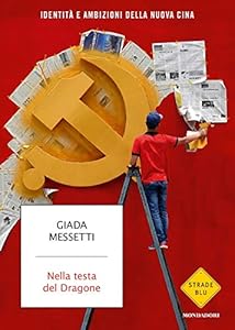 Vedi scheda su Amazon Nella testa del Dragone. Identità e ambizioni della nuova Cina