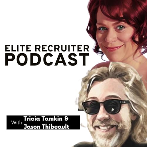 Tricia Tamkin & Jason Thibeault on Why Perfect Candidates Cost Recruiters Money