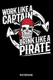  Work like a Captain - Drink like a Pirate: Checkered Sheets Journal or Notebook (6x9 inches) 120 Pages