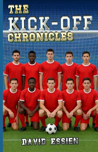 The Kick-Off Chronicles (The Kick-Off Chronicles Series)