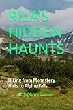  RILA’S HIDDEN HAUNTS: Hiking from Monastery Halls to Alpine Falls