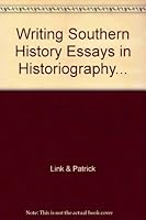 Writing Southern History Essays in Historiography... B000W8GIWY Book Cover