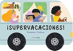 ¡Supervacaciones!: Libro con ruedas (Libros con solapas y lengüetas)