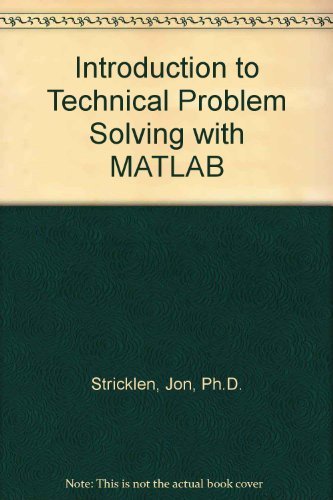 Introduction to Technical Problem Solving with MATLAB