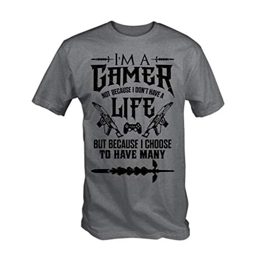 I'm A Gamer T Shirt 'Not Because I Don't Have a Life .. I Choose to have Many' - Ash Grey - X Large