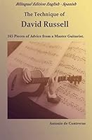 The Technique of David Russell (Bilingual Edition): 165 Pieces of Advice from a Master Guitarist 1720760934 Book Cover
