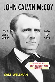 Paperback John Calvin McCoy: The Later Years 1850 - 1889 Book
