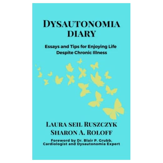 Dysautonomia Diary: Essays and Tips for Enjoying Life Despite Chronic Illness