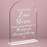 Wedding Sign Decor, To All The Love Stories That Came Before Us for Bridal Shower Decorations, Wedding Table Acrylic Sign Accessories for Anniversary and Event 5x7 Inch