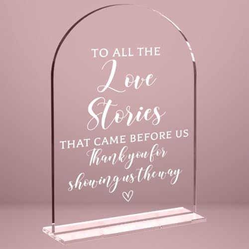 Wedding Sign Decor, To All The Love Stories That Came Before Us for Bridal Shower Decorations, Wedding Table Acrylic Sign Accessories for Anniversary and Event 5x7 Inch