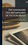  Dictionnaire des Métaphores de Victor Hugo