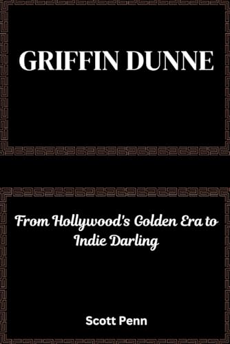 Bild: Biography of Griffin Dunne: From Hollywood's Golden Era to Indie Darling f�r 10,64 EUR (-20%) statt 22,50 EUR bei amazon.de