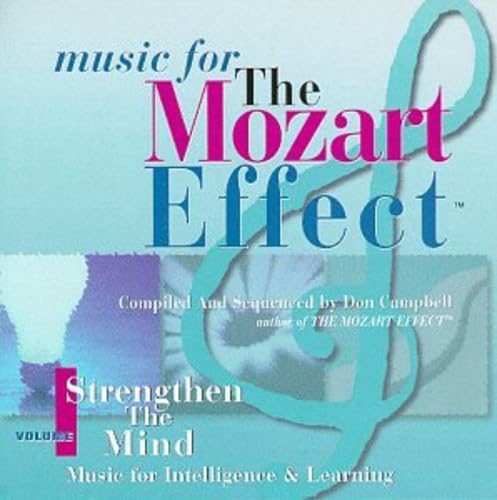 Music for the Mozart Effect, Vol. 1: Strengthen the Mind [Audio CD] Campbell, Don and Wolfgang Amadeus Mozart