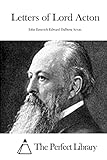 Letters of Lord Acton (Perfect Library)