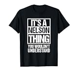 It's A Nelson Thing You Wouldn't Understand T-Shirt