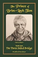 The Prince of Brim-Loch Tum: The Three Sided Bridge 153907658X Book Cover