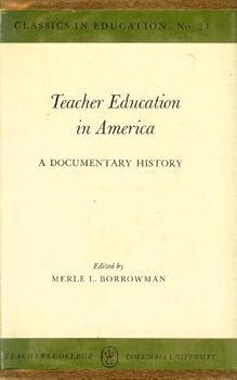Hardcover Teacher Education in America: A Documentary History (Classics in Education, 24) Book