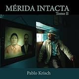 Mérida Intacta: Tomo II (MERIDA INTACTA) (Spanish Edition)