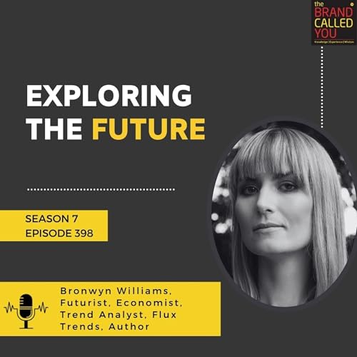 Exploring the Future: Insights from Bronwyn Williams, Futurist, Economist, Trend Analyst at Flux Trends & Author