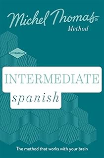 Intermediate Spanish (Learn Spanish with the Michel Thomas Method