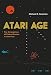 Atari Age: The Emergence of Video Games in America (MIT Press)