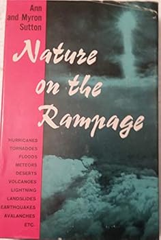 Nature on the Rampage: Hurricanes, Tornadoes, Floods