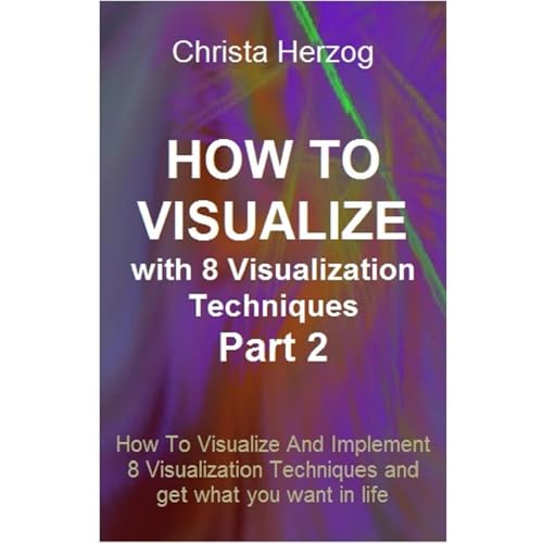 How to Visualize with Creative Visualization Techniques Audiolibro Por Christa Herzog arte de portada