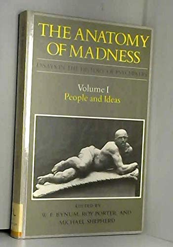 THE ANATOMY OF MADNESS: ESSAYS IN THE HISTORY OF By Roy Porter & W. F. Bynum VG+