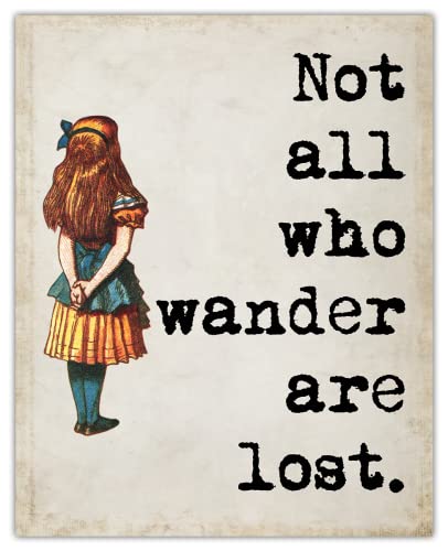 "Not All Who Wander are Lost." Alice in Wonderland: Positive Quotes; Inspirational, Motivational & Affirmation Wall Art Decor Poster for Office, Classroom, Livingroom, Bedroom | Unframed Posters 8x10"