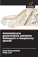Automatyczne generowanie pakietów testowych w bezpieczny sposób (Polish Edition) 620893821X Book Cover