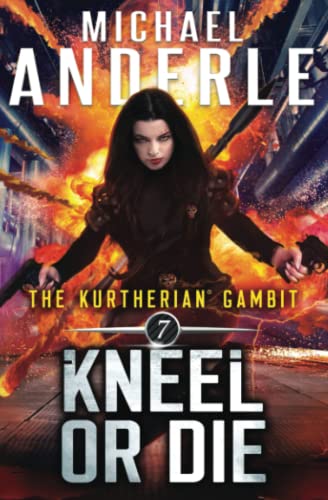 Kneel or Die (By: Michael Anderle)