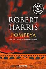 Pompeya: Año 79 d.C. Faltan 48 horas para la catástrofe (Best Seller)