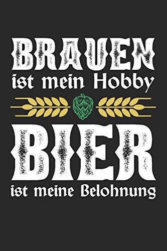 Bier Tasting Buch: Dein persönliches Verkostungsbuch zum selber ausfüllen ♦ für über 100 verschiedene Bier Sorten, Craft Beer, Pils, Pale Ale oder IPA ... Motiv: Brauen ist mein Hobby (German Edition)