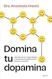  Domina tu dopamina: Libérate de los malos hábitos y encuentra el equilibrio entre placer y propósito (Autoayuda y superación)