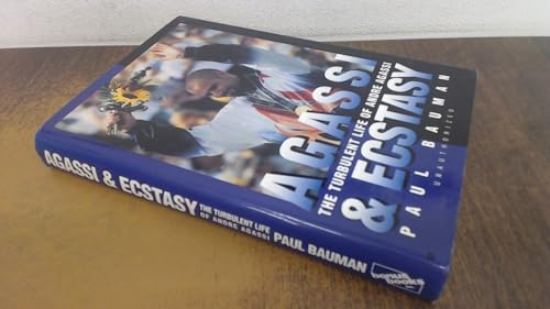 Agassi and Ecstasy: Turbulent Life of Andre Agassi
