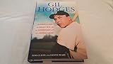 Gil Hodges: The Brooklyn Bums, the Miracle Mets, and the Extraordinary Life of a Baseball Le gend