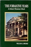 The Formative years at Atlanta's Westminster Schools 0962838101 Book Cover