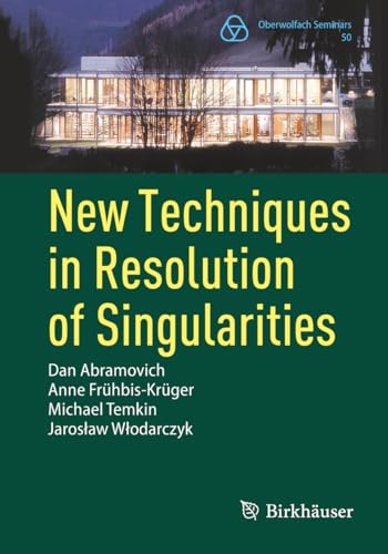 New Techniques in Resolution of Singularities (Oberwolfach Seminars)