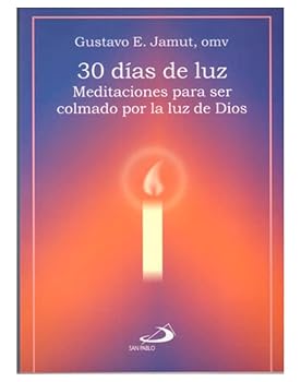 Paperback 30 días de luz : meditaciones para ser colmado por la luz de Dios [Spanish] Book