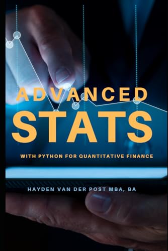 Advanced Stats: with Python for Quantitative Finance (Python Libraries for Finance)