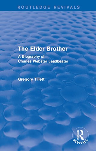 The Elder Brother: A Biography of Charles Webster Leadbeater (Routledge Revivals)      1st Edition, Kindle Edition